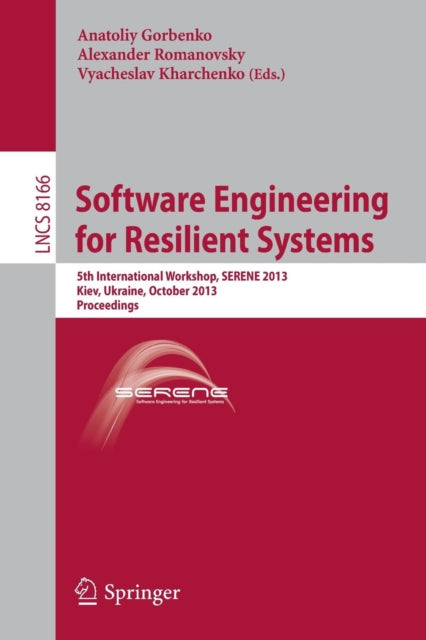Book cover of: Software Engineering for Resilient Systems. By: Anatoliy Gorbenko