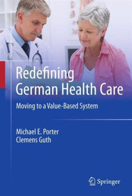 Book cover of: Redefining German Health Care. By: Michael E. E. Porter