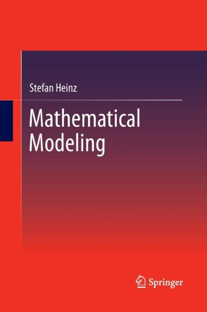 Book cover of: Mathematical Modeling. By: Stefan Heinz