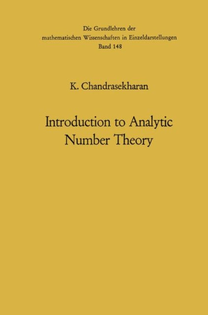 Book cover of: Introduction to Analytic Number Theory. By: Komaravolu Chandrasekharan