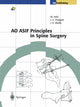 Book cover of: AO ASIF Principles in Spine Surgery. By: Max Aebi