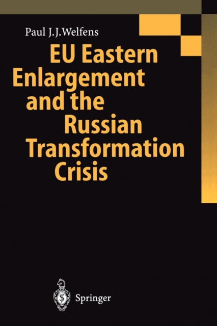 Book cover of: EU Eastern Enlargement and the Russian Transformation Crisis. By: Paul J.J. Welfens