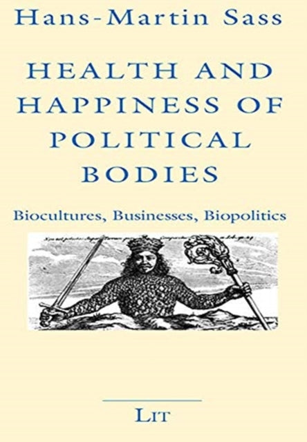 Book cover of: Health and Happiness of Political Bodies. By: H-M SASS