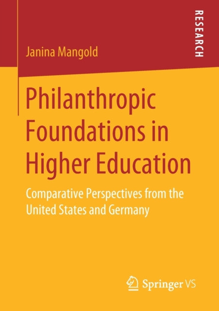Book cover of: Philanthropic Foundations in Higher Education. By: Janina Mangold