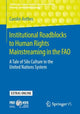 Book cover of: Institutional Roadblocks to Human Rights Mainstreaming in the FAO. By: Carolin Anthes