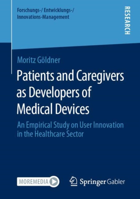 Book cover of: Patients and Caregivers as Developers of Medical Devices. By: Moritz Göldner