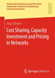 Book cover of: Cost Sharing, Capacity Investment and Pricing in Networks. By: Anja Schedel