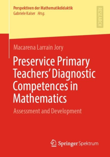Book cover of: Preservice Primary Teachers’ Diagnostic Competences in Mathematics. By: Macarena Larrain Jory