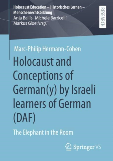 Book cover of: Holocaust and Conceptions of German(y) by Israeli learners of German (DAF). By: Marc-Philip Hermann-Cohen