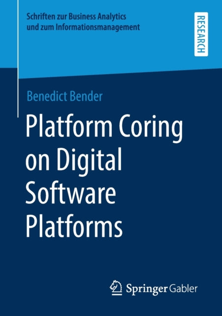 Book cover of: Platform Coring on Digital Software Platforms. By: Benedict Bender