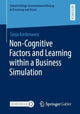 Book cover of: Non-Cognitive Factors and Learning within a Business Simulation. By: Tanja Kreitenweis