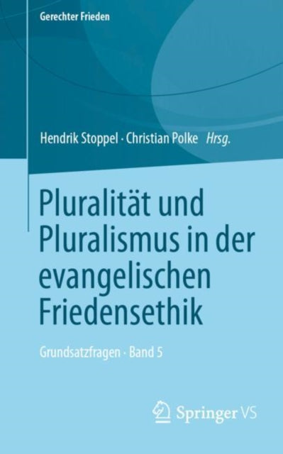 Book cover of: Pluralitat und Pluralismus in der evangelischen Friedensethik. By: Hendrik Stoppel