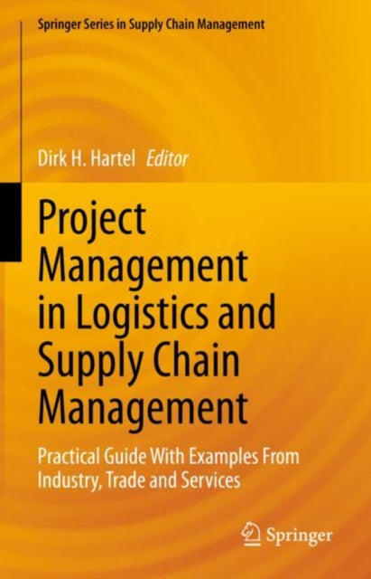 Book cover of: Project Management in Logistics and Supply Chain Management. By: Dirk H. Hartel