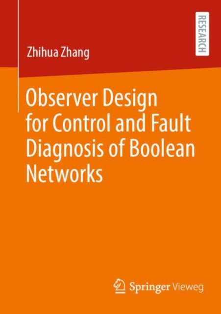 Book cover of: Observer Design for Control and Fault Diagnosis of Boolean Networks. By: Zhihua Zhang