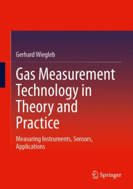 Book cover of: Gas Measurement Technology in Theory and Practice. By: Gerhard Wiegleb