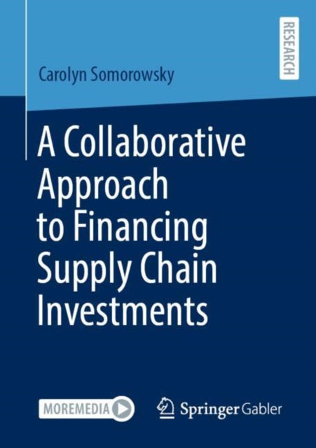 Book cover of: Collaborative Approach to Financing Supply Chain Investments. By: Carolyn Somorowsky