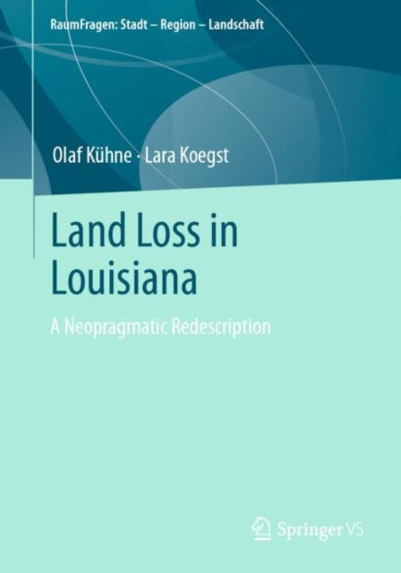 Book cover of: Land Loss in Louisiana. By: Lara Koegst