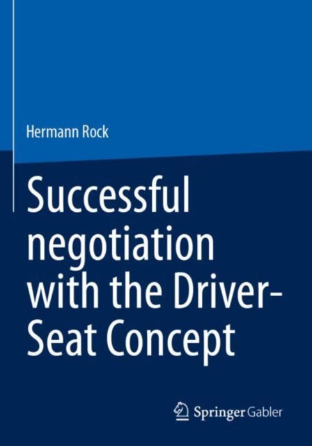 Book cover of: Successful negotiation with the Driver-Seat Concept. By: Hermann Rock