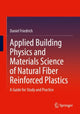 Book cover of: Applied Building Physics and Materials Science of Natural Fiber Reinforced Plastics. By: Daniel Friedrich