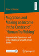 Book cover of: Migration and Making an Income in the Context of ‘Human Trafficking’. By: Anna S. Hüncke
