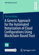 Book cover of: Generic Approach for the Automated Notarization of Cloud Configurations Using Blockchain-Based Trust. By: Thorsten Weber