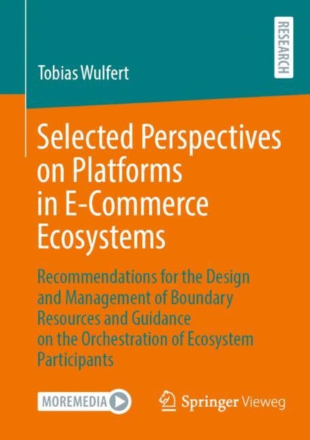 Book cover of: Selected Perspectives on Platforms in E-Commerce Ecosystems. By: Tobias Wulfert