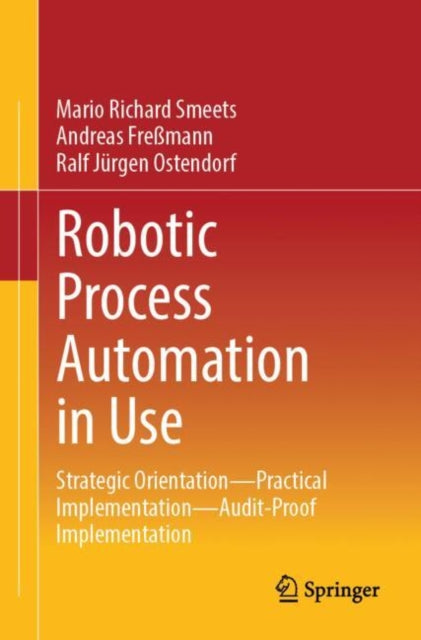 Book cover of: Robotic Process Automation in Use. By: Mario Richard Smeets