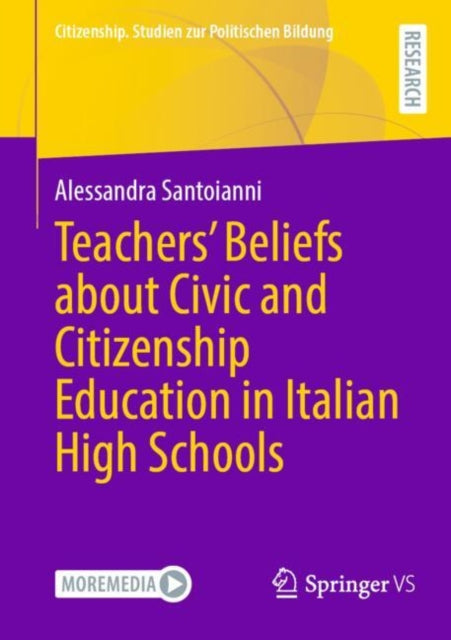 Book cover of: Teachers' Beliefs about Civic and Citizenship Education in Italian High Schools. By: Alessandra Santoianni