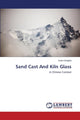 Book cover of: Sand Cast And Kiln Glass