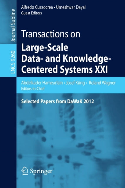 Book cover of: Transactions on Large-Scale Data- and Knowledge-Centered Systems XXI. By: Abdelkader Hameurlain
