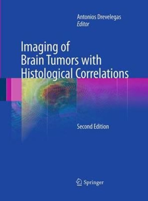 Book cover of: Imaging of Brain Tumors with Histological Correlations. By: Antonios Drevelegas