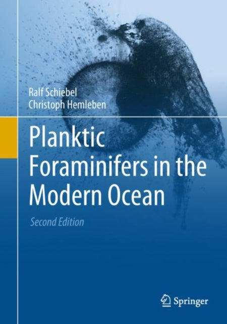 Book cover of: Planktic Foraminifers in the Modern Ocean. By: Ralf Schiebel