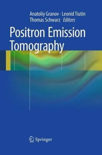 Book cover of: Positron Emission Tomography. By: Anatoliy Granov