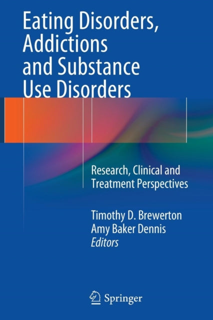 Book cover of: Eating Disorders, Addictions and Substance Use Disorders. By: Timothy Brewerton