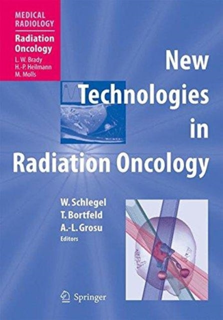 Book cover of: New Technologies in Radiation Oncology. By: Wolfgang C. Schlegel