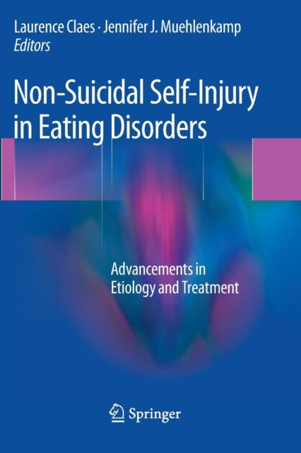 Book cover of: Non-Suicidal Self-Injury in Eating Disorders. By: Laurence Claes