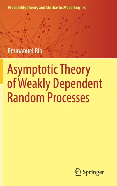 Book cover of: Asymptotic Theory of Weakly Dependent Random Processes. By: Emmanuel Rio
