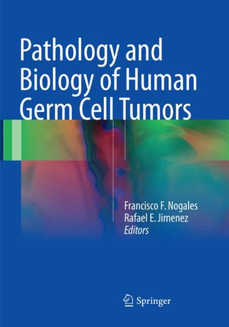 Book cover of: Pathology and Biology of Human Germ Cell Tumors. By: Francisco F. Nogales