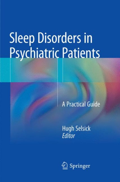 Book cover of: Sleep Disorders in Psychiatric Patients. By: Hugh Selsick