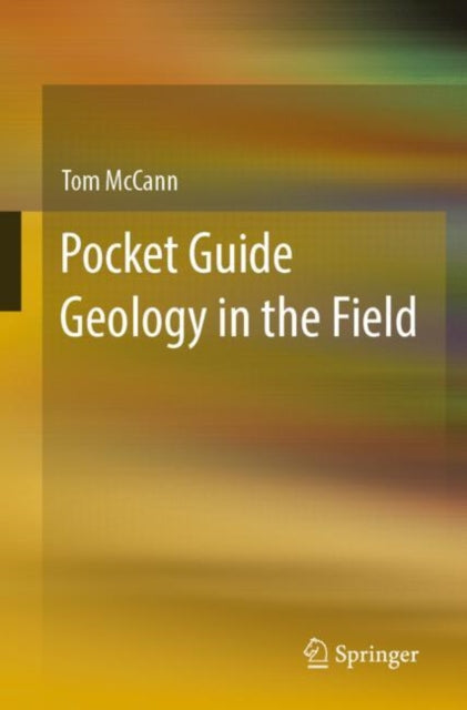 Book cover of: Pocket Guide Geology in the Field. By: Tom McCann