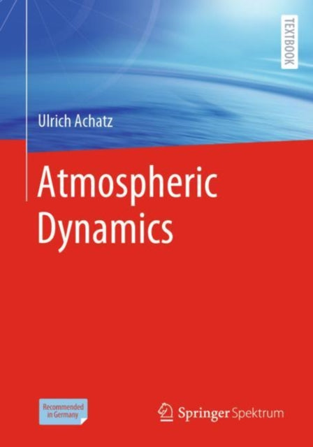 Book cover of: Atmospheric Dynamics. By: Ulrich Achatz