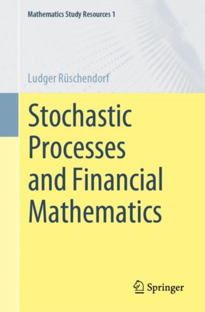 Book cover of: Stochastic Processes and Financial Mathematics. By: Ludger Rüschendorf