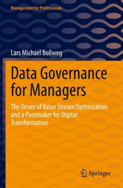 Book cover of: Data Governance for Managers. By: Lars Michael Bollweg