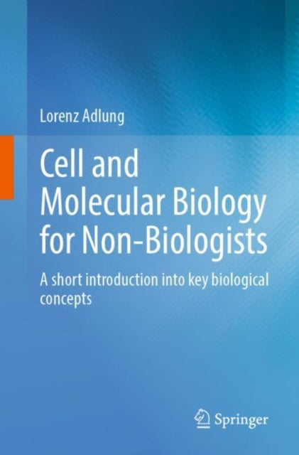 Book cover of: Cell and Molecular Biology for Non-Biologists. By: Lorenz Adlung
