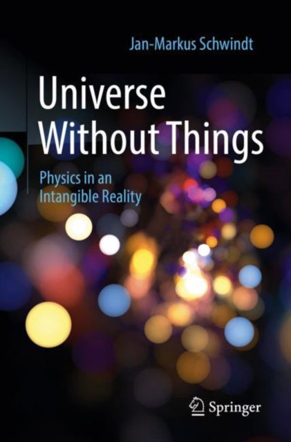 Book cover of: Universe Without Things. By: Jan-Markus Schwindt