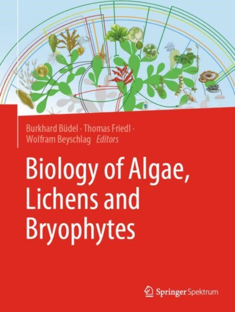 Book cover of: Biology of Algae, Lichens and Bryophytes. By: Burkhard Büdel