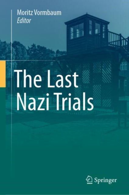 Book cover of: Last Nazi Trials. By: Moritz Vormbaum