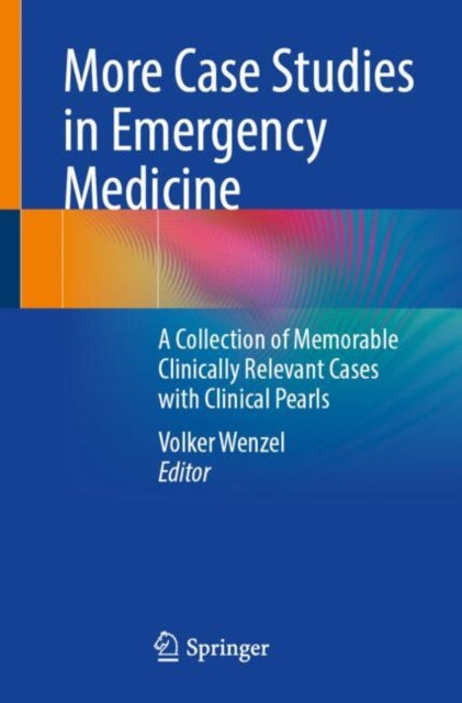 Book cover of: More Case Studies in Emergency Medicine. By: Volker Wenzel