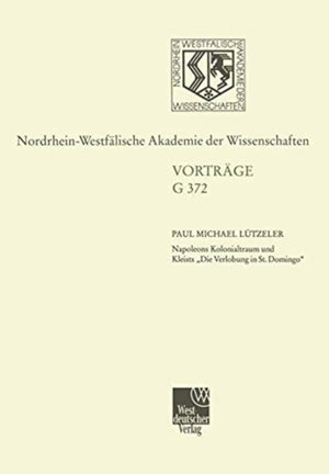 Napoleons Kolonialtraum und Kleists â€žDie Verlobung in St. Domingo"
