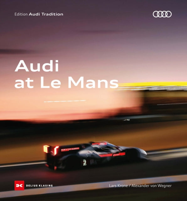 Book cover of: Audi at Le Mans. By: Delius Klasing